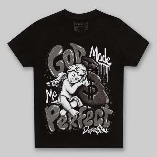 Jordan 4 Retro Cave Stone DopeSkill Toddler Kids T-shirt God Made Me Perfect Graphic Streetwear - black