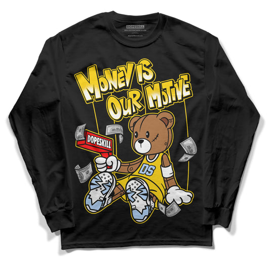Jordan 6 “Yellow Ochre” DopeSkill Long Sleeve T-Shirt Money Is Our Motive Bear Graphic Streetwear - Black