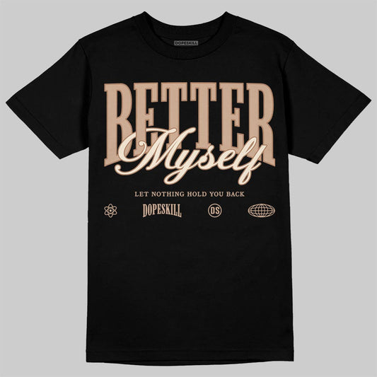 Jordan 4 Retro Cozy Girl DopeSkill T-Shirt Better Myself Graphic Streetwear - black
