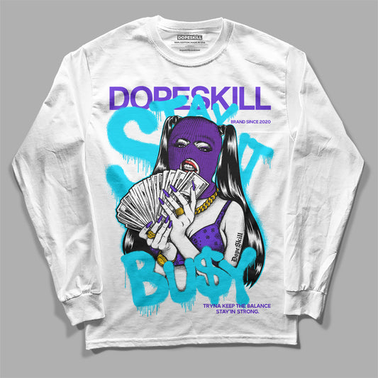 Jordan 6 "Aqua" DopeSkill Long Sleeve T-Shirt Stay It Busy Graphic Streetwear - White 