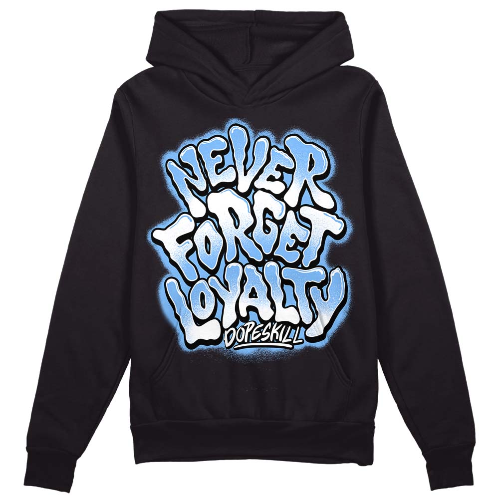 Jordan 9 Powder Blue DopeSkill Hoodie Sweatshirt Never Forget Loyalty Graphic Streetwear - Black