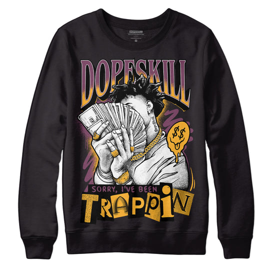 Jordan 1 Retro High OG Brotherhood DopeSkill Sweatshirt Sorry I've Been Trappin Graphic Streetwear  - Black