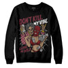 Jordan 1 Retro High OG “Team Red” DopeSkill Sweatshirt Don't Kill My Vibe Graphic Streetwear - Black