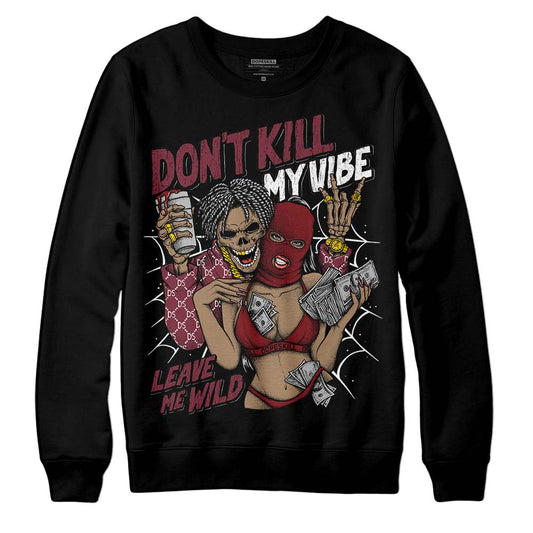 Jordan 1 Retro High OG “Team Red” DopeSkill Sweatshirt Don't Kill My Vibe Graphic Streetwear - Black