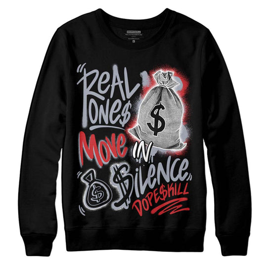 Jordan 4 “Bred Reimagined” DopeSkill Sweatshirt Real Ones Move In Silence Graphic Streetwear - Black