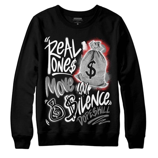 Jordan 1 High OG “Black/White” DopeSkill Sweatshirt Real Ones Move In Silence Graphic Streetwear - Black