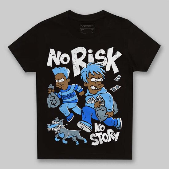 University Blue Sneakers DopeSkill Toddler Kids T-shirt No Risk No Story Graphic Streetwear - Black