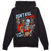 Jordan 6 Retro Toro Bravo DopeSkill Hoodie Sweatshirt Don't Kill My Vibe Graphic Streetwear - Black 