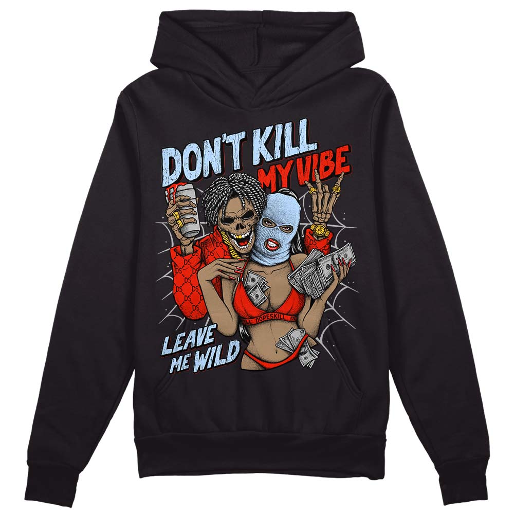 Jordan 6 Retro Toro Bravo DopeSkill Hoodie Sweatshirt Don't Kill My Vibe Graphic Streetwear - Black 