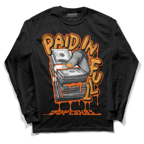 Jordan 12 Retro Brilliant Orange DopeSkill Long Sleeve T-Shirt Paid In Full Graphic Streetwear - Black