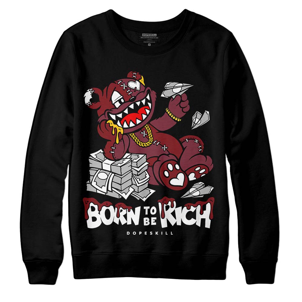 Jordan 1 Retro High OG “Team Red” DopeSkill Sweatshirt Born To Be Rich Graphic Streetwear - Black