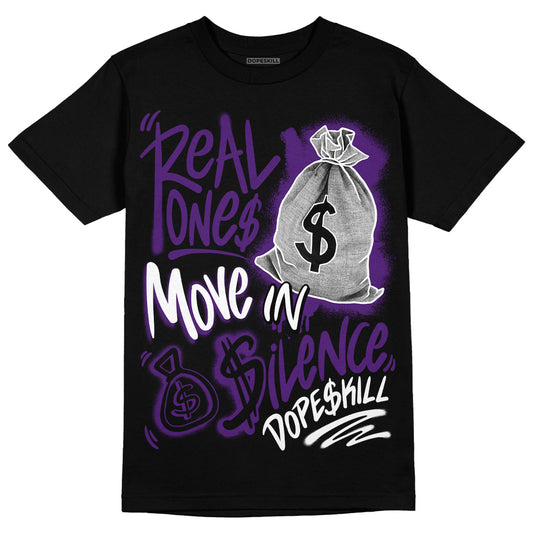 Jordan 12 “Field Purple” DopeSkill T-Shirt Real Ones Move In Silence Graphic Streetwear - Black