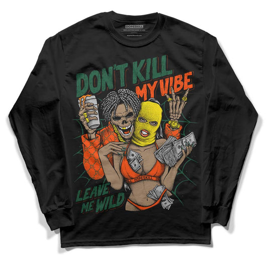 Dunk Low Team Dark Green Orange DopeSkill Long Sleeve T-Shirt Don't Kill My Vibe Graphic Streetwear - Black