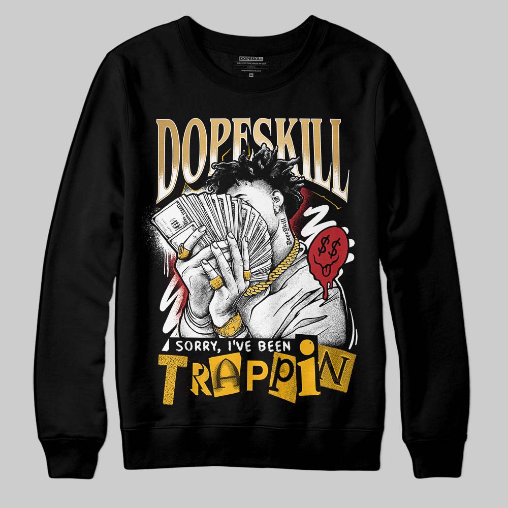 Jordan 12 Retro 'Taxi' 2025 DopeSkill Sweatshirt Sorry I've Been Trappin Graphic Streetwear - Black