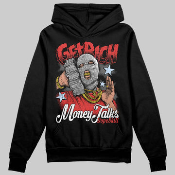Jordan 6 “Reverse Infrared” DopeSkill Hoodie Sweatshirt Get Rich Graphic Streetwear - Black