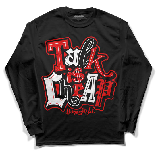 Jordan 4 Retro Red Cement DopeSkill Long Sleeve T-Shirt Talk Is Chip Graphic Streetwear - Black