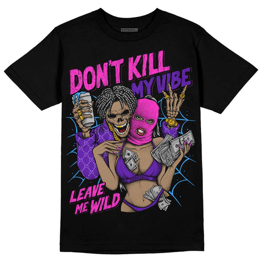 Jordan 13 Court Purple DopeSkill T-Shirt Don't Kill My Vibe Graphic Streetwear - Black