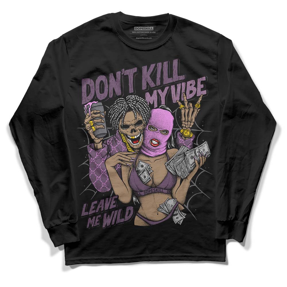 Jordan 2 “Mauve/Off-Noir” DopeSkill Long Sleeve T-Shirt Don't Kill My Vibe Graphic Streetwear - Black