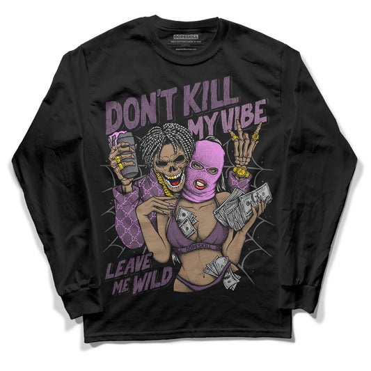 Jordan 2 “Mauve/Off-Noir” DopeSkill Long Sleeve T-Shirt Don't Kill My Vibe Graphic Streetwear - Black