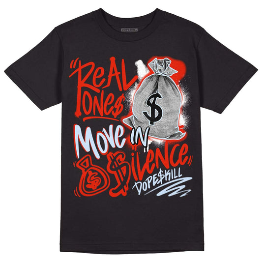 Jordan 6 Retro Toro Bravo DopeSkill T-shirt Real Ones Move In Silence Graphic Streetwear - Black