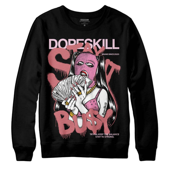 Valentine's Day Collection DopeSkill Sweatshirt Stay It Busy Graphic Streetwear - Black