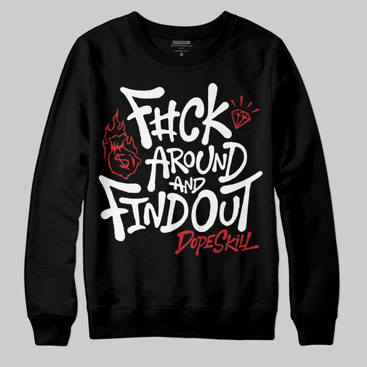 Jordan 4 “Flight Club” DopeSkill Sweatshirt F#ck Around And Find Out Graphic Streetwear - Black