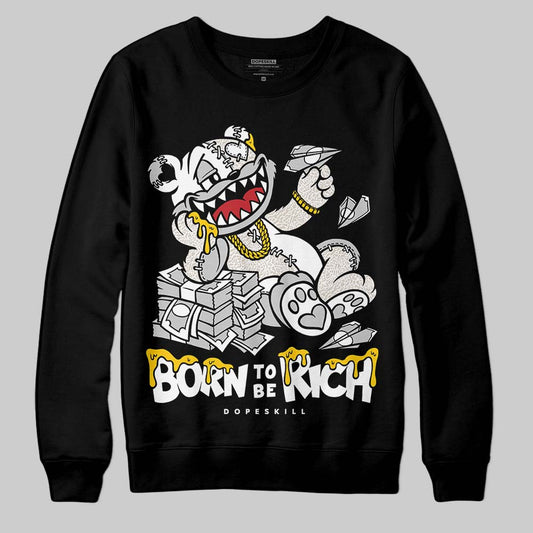Jordan 3 Retro Pure Money DopeSkill Sweatshirt Born To Be Rich Graphic Streetwear - Black