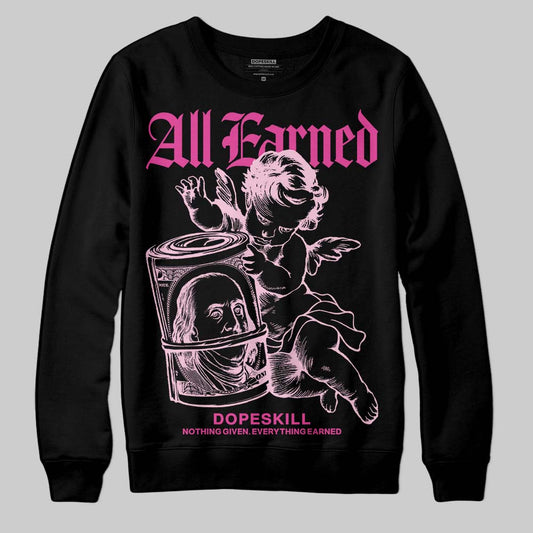 Pink Sneakers DopeSkill Sweatshirt All Earned Graphic Streetwear - Black