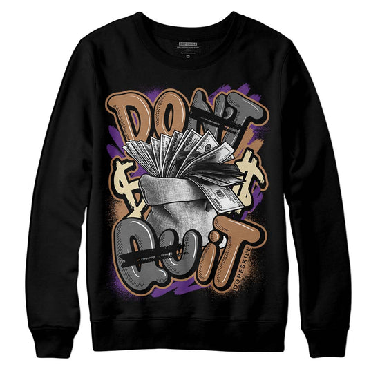 Jordan 6 WMNS Gore-Tex Brown Kelp DopeSkill Sweatshirt Don't Quit Graphic Streetwear - Black