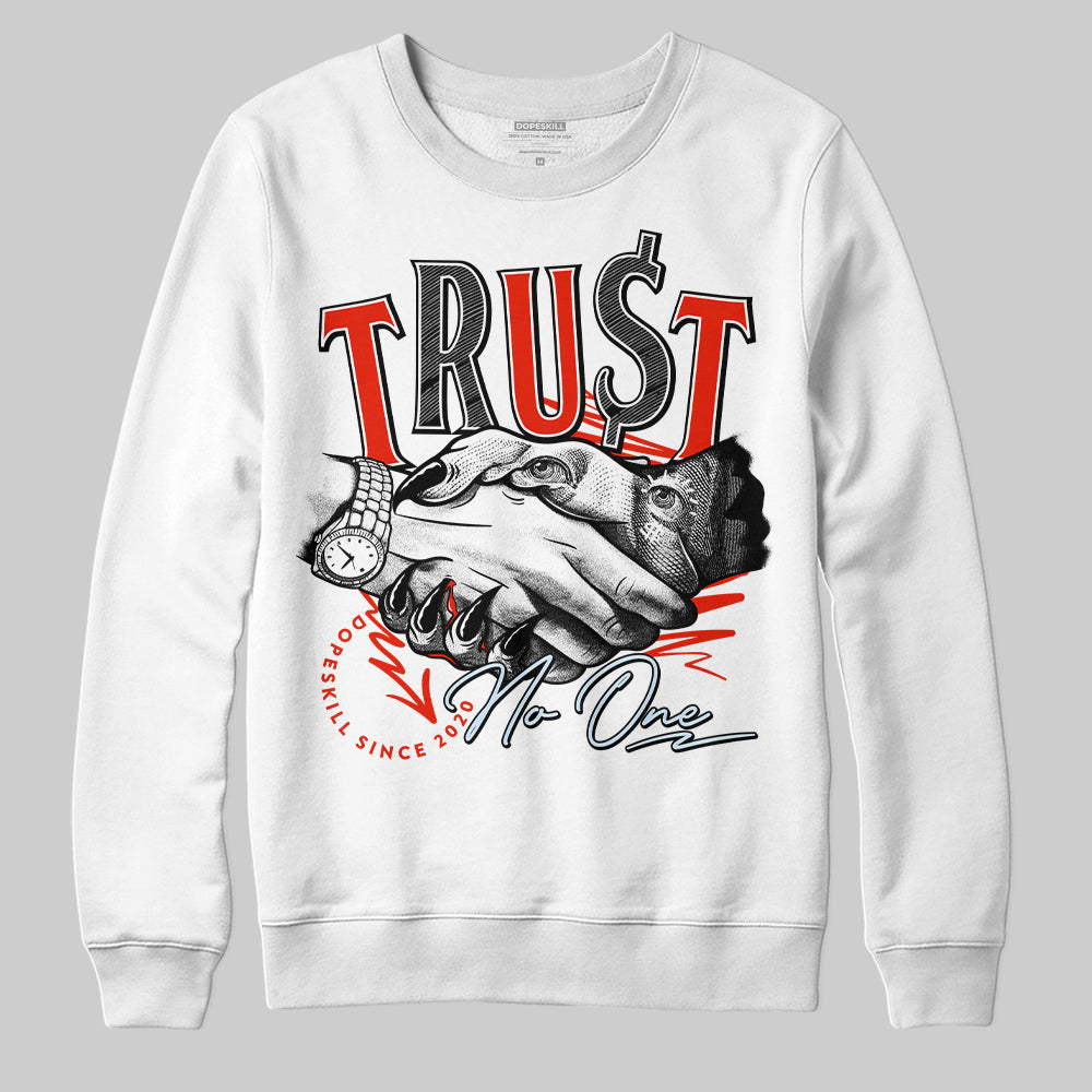 Jordan 6 Retro Toro Bravo DopeSkill Sweatshirt Trust No One Graphic Streetwear - White