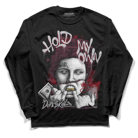 Jordan 5 Retro Burgundy (2023) DopeSkill Long Sleeve T-Shirt Hold My Own Graphic Streetwear - Black