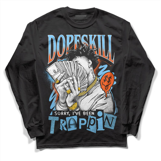 Dunk Low Futura University Blue DopeSkill Long Sleeve T-Shirt Sorry I've Been Trappin Graphic Streetwear - Black