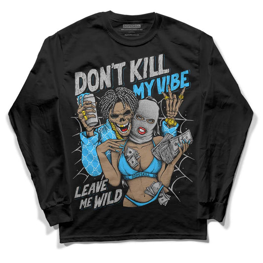 Jordan 2 Low "University Blue" DopeSkill Long Sleeve T-Shirt Don't Kill My Vibe Graphic Streetwear - Black