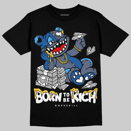 Jordan 11 Retro Low Diffused Blue DopeSkill T-Shirt Born To Be Rich Graphic Streetwear - Black