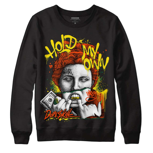 Dunk Low Team Dark Green Orange DopeSkill Sweatshirt Hold My Own Graphic Streetwear - Black