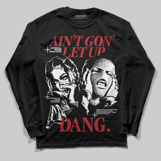 Jordan 3 Mexico 'El Vuelo' DopeSkill T-Shirt Long Sleeve T-Shirt Ain't Gon' Let Up Graphic Streetwear - Black