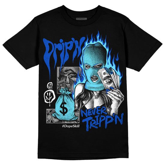 Dunk Low Argon DopeSkill T-Shirt Drip'n Never Tripp'n Graphic Streetwear - Black