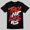 Jordan 11 Retro Cherry DopeSkill T-Shirt They Not Like Us Graphic Streetwear - black