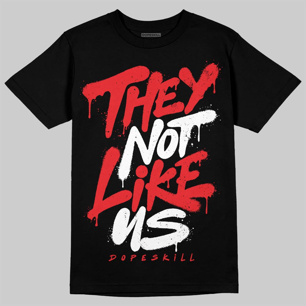 Jordan 11 Retro Cherry DopeSkill T-Shirt They Not Like Us Graphic Streetwear - black