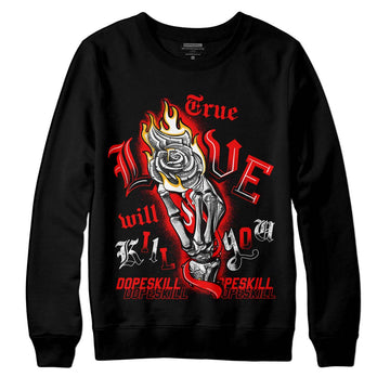 Red Sneakers DopeSkill Sweatshirt True Love Will Kill You Graphic Streetwear - Black