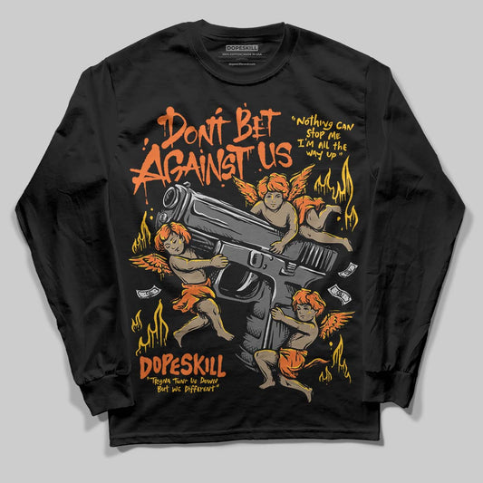 Orange, Black and White Sneakers DopeSkill Long Sleeve T-Shirt Don't Bet Against Us Graphic Streetwear - Black