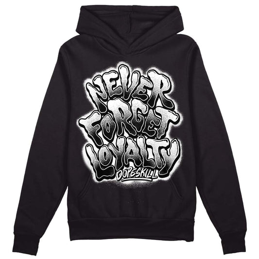Jordan 1 High OG “Black/White” DopeSkill Hoodie Sweatshirt Never Forget Loyalty  Graphic Streetwear - Black