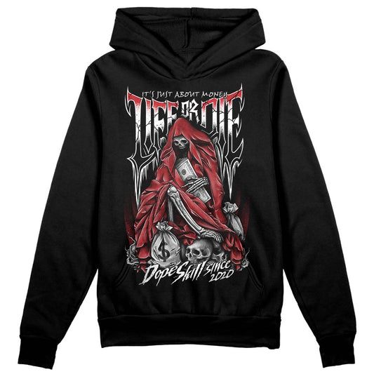 Jordan 12 “Red Taxi” DopeSkill Hoodie Sweatshirt Life or Die Graphic Streetwear - Black