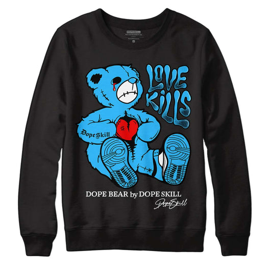 Jordan 1 High Retro OG “University Blue” DopeSkill Sweatshirt Love Kills Graphic Streetwear - Black