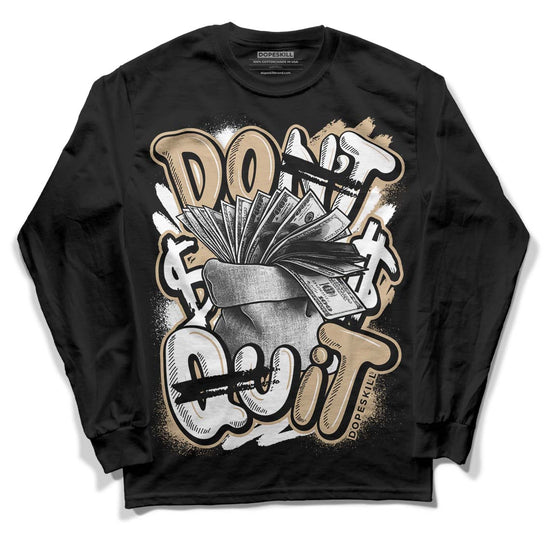 TAN Sneakers DopeSkill Long Sleeve T-Shirt Don't Quit Graphic Streetwear - Black