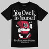 Jordan 1 Retro High '85 OG Metallic Burgundy DopeSkill T-Shirt Owe It To Yourself Graphic Streetwear - Black