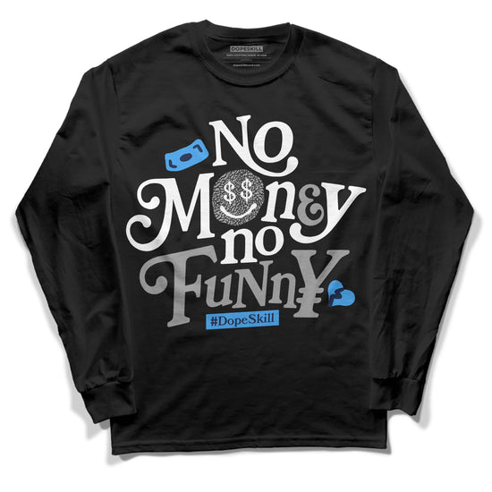 Jordan 3 "Midnight Navy" DopeSkill Long Sleeve T-Shirt No Money No Funny Graphic Streetwear - Black