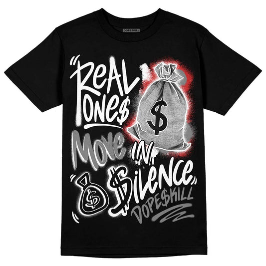 Jordan 1 High OG “Black/White” DopeSkill T-Shirt Real Ones Move In Silence Graphic Streetwear - Black