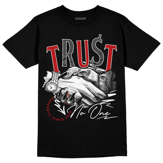 Jordan 13 Retro Playoffs DopeSkill T-Shirt Trust No One Graphic Streetwear - Black