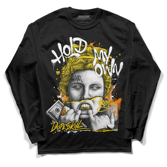 Jordan 6 “Yellow Ochre” DopeSkill Long Sleeve T-Shirt Hold My Own Graphic Streetwear - Black